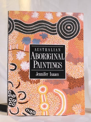 Item #196172 AUSTRALIAN ABORIGINAL PAINTINGS. Jennifer ISAACS