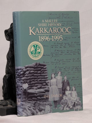 Item #196227 KARKAROOC. A Mallee Shire History 1896 - 1995. Phil TAYLOR