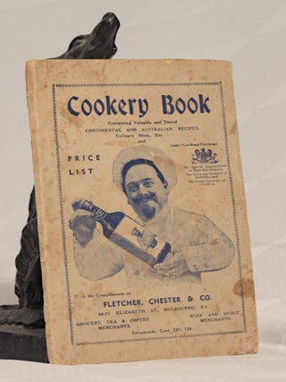 Item #196246 COOKERY BOOK, Containing Valuable and Tested Continental and Australian Recipes,...