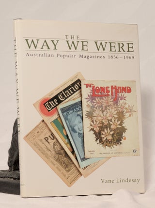 Item #196258 THE WAY WE WERE. Australian Poppular Magazines 1856- 1969, Vane LINDESAY