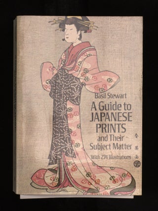 A GUIDE TO JAPANESE PRINTS and Their Subject Matter.