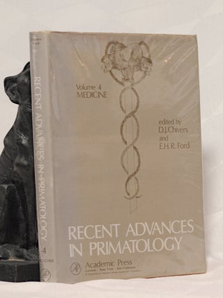 Item #196320 RECENT ADVANCES IN PRIMATOLOGY, Volume 4 Medicine, CHIVERS D. J., FORD E. H R