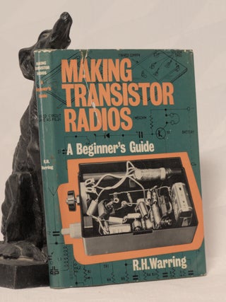 Item #196335 MAKING TRANSISTOR RADIOS, A Beginner's Guide. R. H WARRING