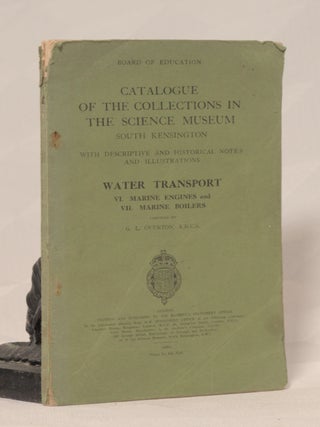 Item #196358 CATALOGUE OF THE COLLECTIONS IN THE SCIENCE MUSEUM, SOUTH KENSINGTON, With...