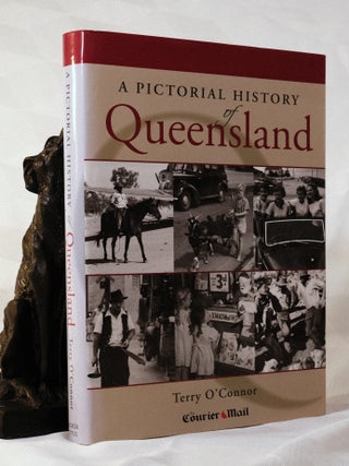 Item #19643 A PICTORIAL HISTORY OF QUEENSLAND. Terry O'CONNOR