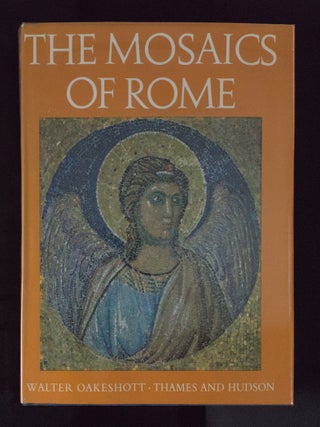 Item #196432 THE MOSAICS OF ROME From the third to the fourteenth century, Walter OAKESHOTT