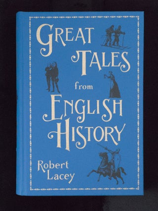 GREAT TALES FROM ENGLISH HISTORY.