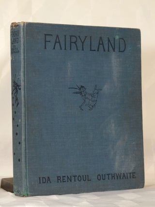 Item #196454 FAIRYLAND. Ida Rentoul Outhwaite OUTHWAITE