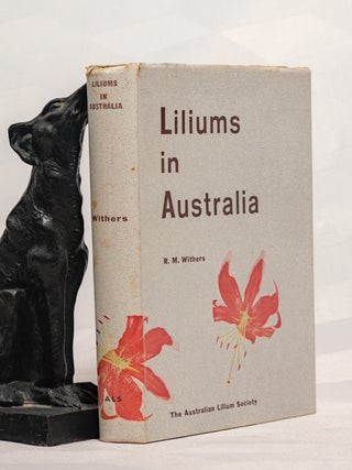 Item #196458 LILIUMS IN AUSTRALIA. R. M WITHERS