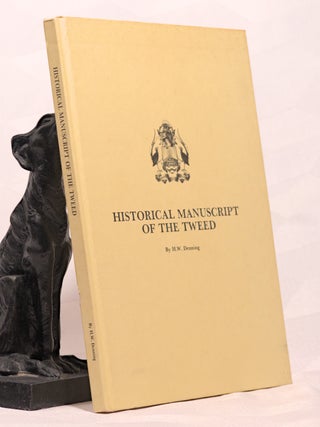 Item #196465 HISTORICAL MANUSCRIPT OF THE TWEED, H DENNING, W
