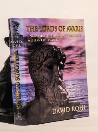 Item #196487 THE LORDS OF AVARIS. Uncovering The Legendary Origins of Western Civilisation. David...