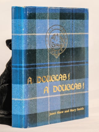 Item #196489 A DOUGLAS! A DOUGLAS! Janet SHAW, SMITH. Mary