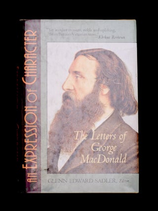 EXPRESSIONS OF CHARACTER, The Letters of George MacDonald,