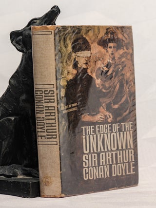 Item #196500 EDGE OF THE UNKNOWN. Sir Arthur DOYLE