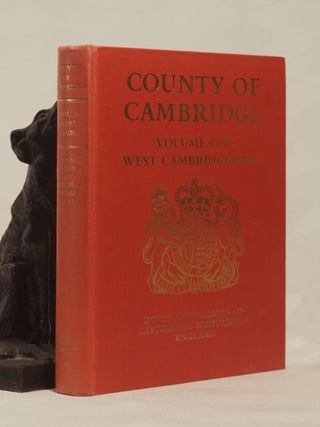 Item #196524 An Inventory of Historical Monuments in the County of Cambridge. Volume One: West...