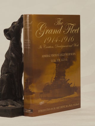 Item #196546 THE GRAND FLEET. 1914 - 1916. Its Creation, Development and Work, Viscount Admiral...