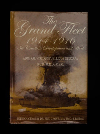 THE GRAND FLEET. 1914 - 1916. Its Creation, Development and Work,