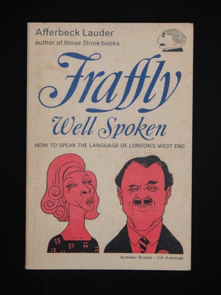 FRAFFLY WELL SPOKEN: How To Speak The Language of London's West End.