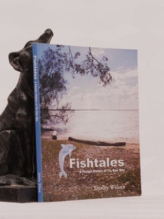 FISHTALES. A Pocket History of Tin Can Bay