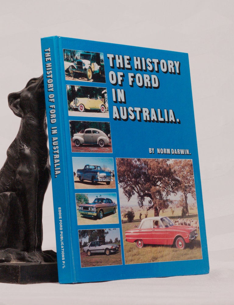 Item #196587 THE HISTORY OF FORD IN AUSTRALIA. Norm DARWIN.