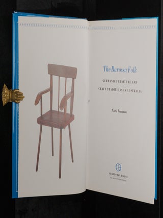 THE BAROSSA FOLK, Germanic Furniture and The Craft Traditions In Australia.