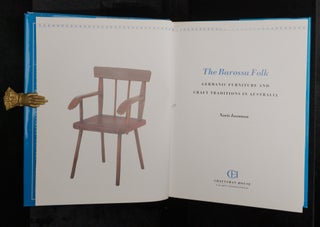 THE BAROSSA FOLK, Germanic Furniture and The Craft Traditions In Australia.