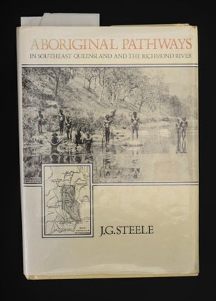 ABORIGINAL PATHWAYS IN SOUTH EAST QUEENSLAND AND THE RICHMOND RIVER.