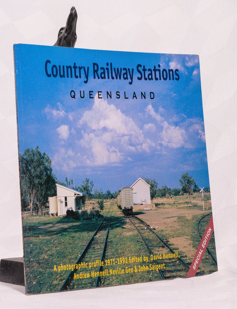 Item #196593 COUNTRY RAILWAY STATIONS QUEENSLAND. A Photographic Profile 1971- 1992. David HENNELL, Andrew.