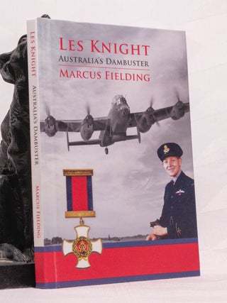 LES KNIGHT. Australia's Dambuster. Marcus FIELDING.