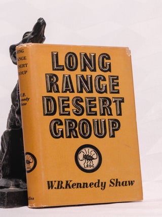 LONG RANGE DESERT GROUP. The Story of Its Work In Libya 1940 - 1943