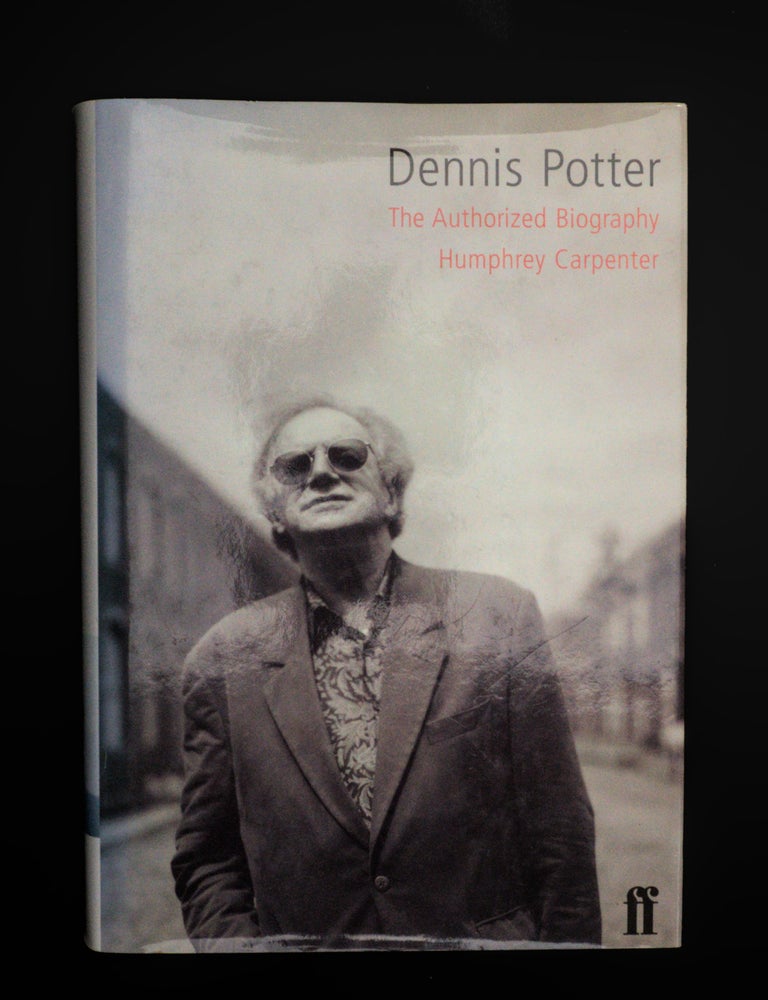 Item #196602 DENNIS POTTER, The Authorised Biography. Humphrey CARPENTER.