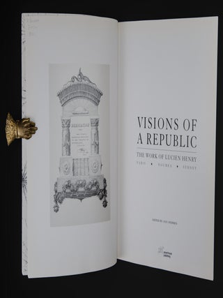 VISIONS OF A REPUBLIC. The Work of Lucien Henry. Paris. Noumea. Sydney.