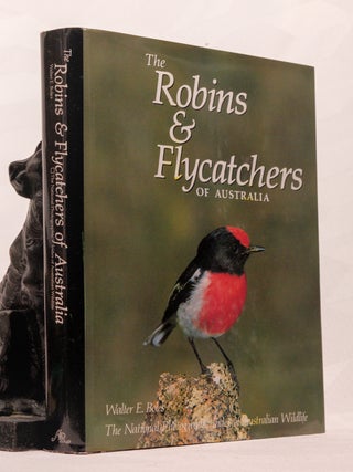 Item #196626 THE ROBINS AND FLYCATCHERS OF AUSTRALIA. Walter E. BOLES