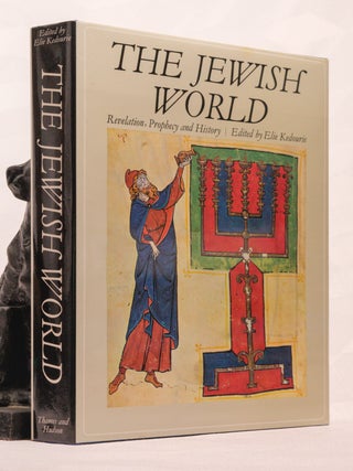 THE JEWISH WORLD. Revelation, Prophecy and History. Elie KEDOURIE.