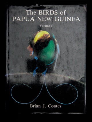 THE BIRDS OF PAPUA NEW GUINEA including the Bismarck Archipelago and Bougainville. Volume 1. Non Passerines.