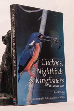 Item #196639 CUCKOOS, NIGHTBIRDS AND KINGFISHERS OF AUSTRALIA. STRAHAN Ronald