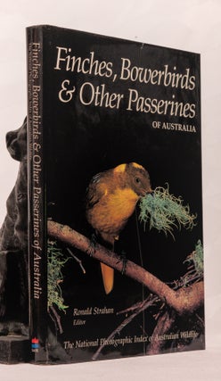Item #196640 FINCHES, BOWERBIRDS AND OTHER PASSERINES OF AUSTRALIA. FINCHES, BOWERBIRDS AND...