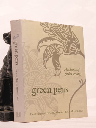 GREEN PENS. A Collection of Garden Writing