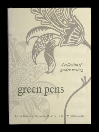 GREEN PENS. A Collection of Garden Writing.
