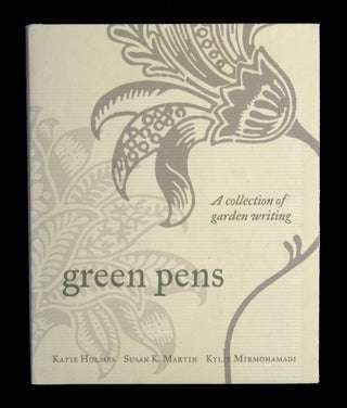 GREEN PENS. A Collection of Garden Writing.