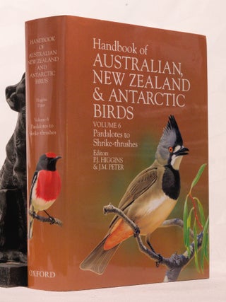 HANDBOOK OF AUSTRALIAN, NEW ZEALAND & ANTARCTIC BIRDS. Volume 6. Paralotes To Shrike Thrushes. P. S. HIGGINS, J. M PETER.