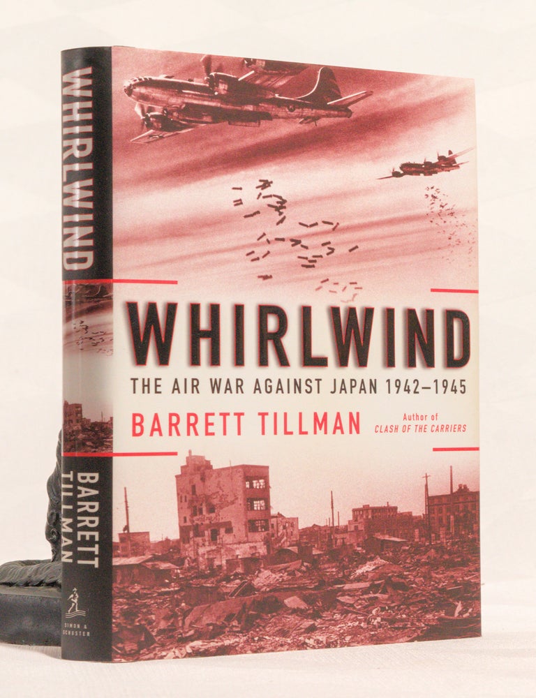Item #196674 WHIRLWIND. The Air War Against Japan 1942-1945. Barrett TILLMAN.