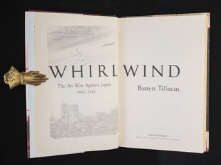 WHIRLWIND. The Air War Against Japan 1942-1945.