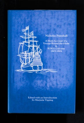 A SHORT ACCOUNT OF A VOYAGE ROUND THE GLOBE IN H.M.S.CALCUTTA, 1803-1804.