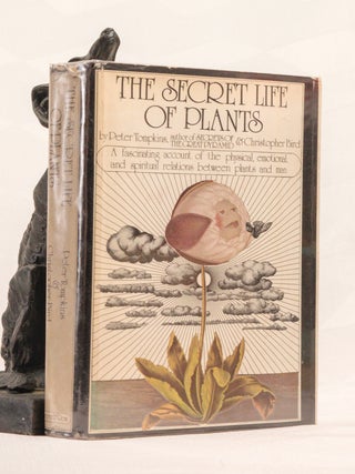 THE SECRET LIFE OF PLANTS, A Fascinating Account of the Physical, Emotional and Spiritual...