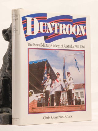DUNTROON.The Royal Military College of Australia. 1911- 1986