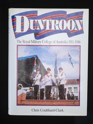 DUNTROON.The Royal Military College of Australia. 1911- 1986.