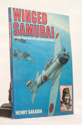 Item #196723 WINGED SAMURAI, Saburo Sakai and the Zero Fighter Pilots. Henry SAKAIDA