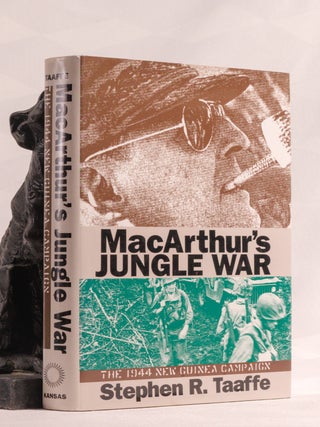 Item #196757 MACARTHUR'S JUNGLE WAR, The 1944 New Guinea Campaign. Stephen R. TAAFFE