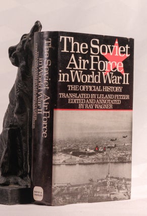 Item #196763 THE SOVIET AIR FORCE IN WORLD WAR II. Ray WAGNER